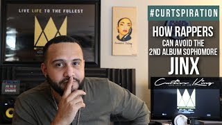 How Rappers Can Avoid The 2nd Album Sophomore Jinx #Curtspiration