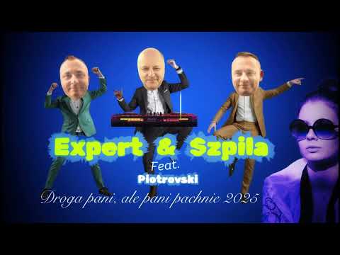 Expert & Szpila Feat.Piotrovski - Droga Pani , Ale Pani Pachnie 2025 (Official Audio)