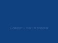 Cokelat - Hari Merdeka