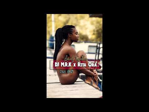 DJ M R K x Rita  Lonely Together Zouk 2k19