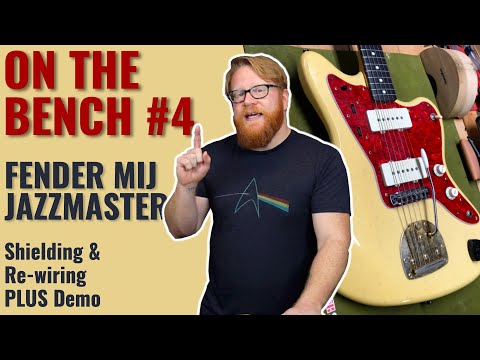 ON THE BENCH #4: Taming a Noisy MIJ Fender Jazzmaster for Wendy