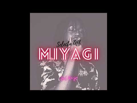 Selecta Aff - MIYAGI (Prod. MayJor)