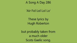 A Song A Day 286: 'Air Fol Lol Lol Lo', written (reputedly!) by Hugh Roberton.