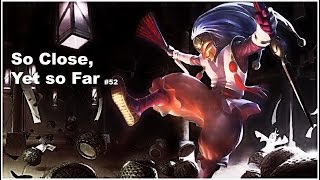 So Close, Yet so Far - Stream Highlights #52