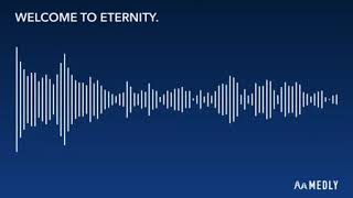WELCOME TO ETERNITY.