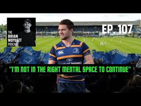 MENTAL HEALTH In RUGBY - Former Leinster Player Charlie Rock | Brian Moylett