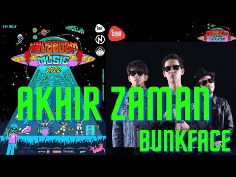🔞 eLG!b!t! B4N54T 🔞 BUNKFACE - AKHIR ZAMAN || HAUSBOOM MUSIC 2022 || MAEPS SERDANG #hausboom