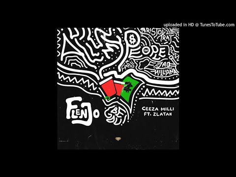 Ceeza Milli ft. Zlatan - Flenjo