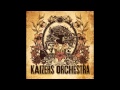 Kaizers Orchestra - Din Kjole Lukter Bensin, Mor [HQ ...