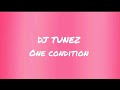 One Condition Lyrics – DJ Tunez ft. Wizkid & FOLA