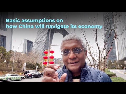 Basic assumptions on how China will navigate its economy