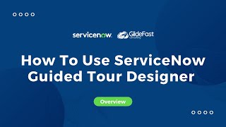 How To Use ServiceNow Guided Tour Designer | Share The Wealth