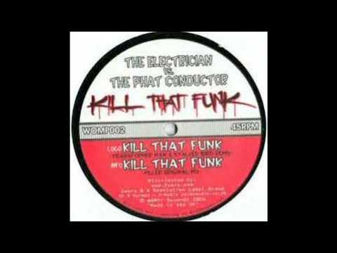 The Electrician vs The Phat Conductor - Kill That Funk  (Killer Original Mix)
