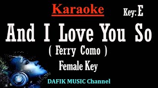 Download lagu And I Love You So (Karaoke) Ferry Como Female key E /Nada wanita/ Cewek mp3