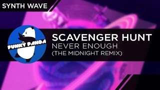 Synthwave || Scavenger Hunt - Never Enough (The Midnight Remix)