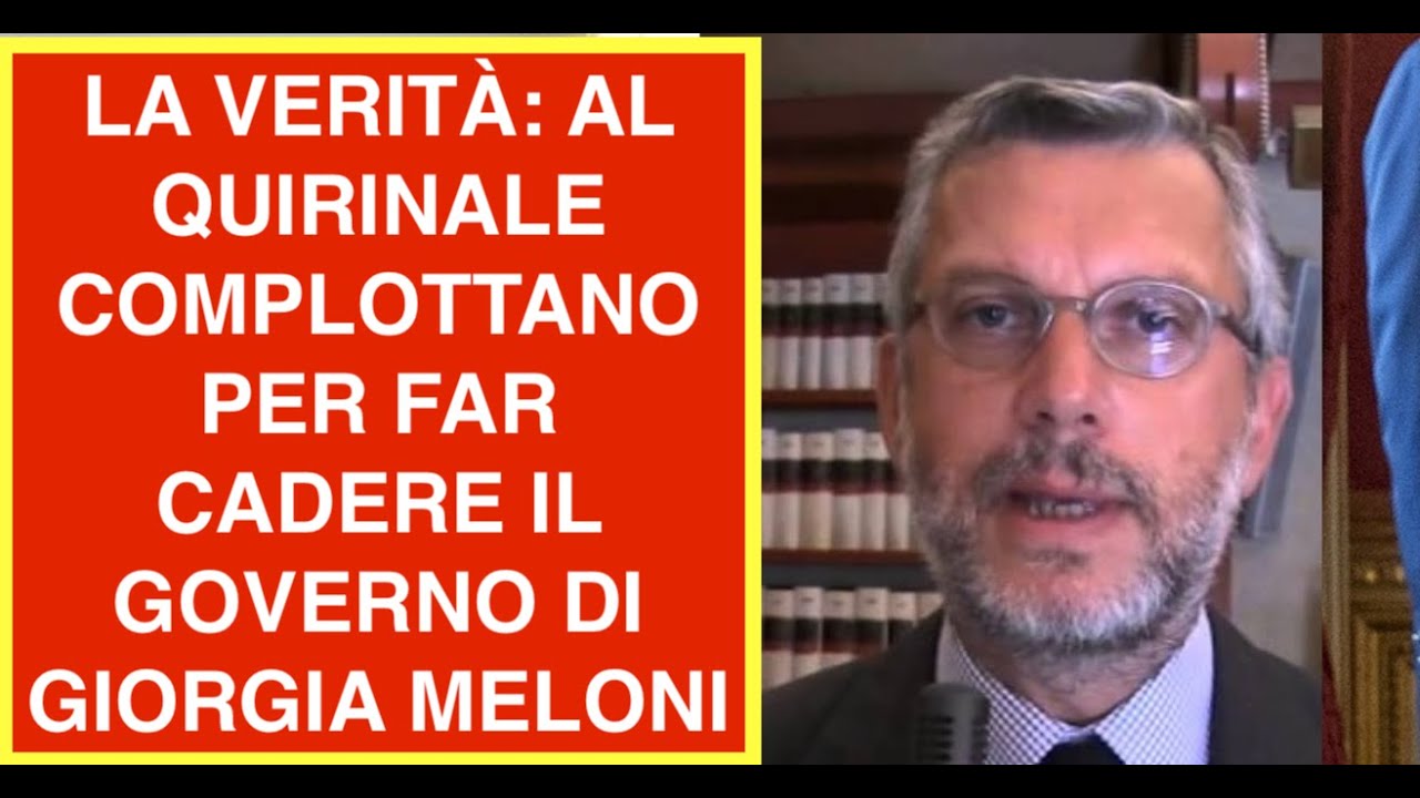 LA VERITÀ: AL QUIRINALE COMPLOTTANO PER FAR CADERE IL GOVERNO DI GIORGIA MELONI
