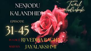 Nenjodu Kalandhidu 31-45 // நெஞ்சோட�