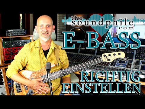E-Bass richtig einstellen - Tutorial/Workshop (The Soundphile)