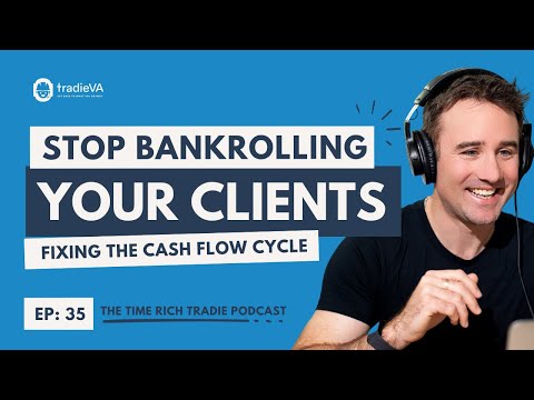 Ep 35 – Stop Bankrolling Your Clients: Fixing the Cash Flow Cycle