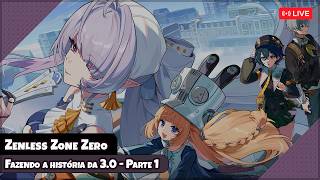 Voltei a hypar ZZZ. então vamos de história!【Zenless Zone Zero】【LIVE】