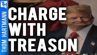 Should Trump Be Charged With Treason?