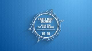 Killah Tone - Forget About Dreaming Feat. Khaji Salondoe (Prod. By Boonie Mayfield)
