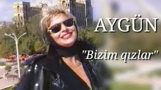 Aygün Kazımova - Bizim qızlar (Official Music Video)