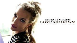 Britney Spears - Love Me Down (2021 Version)