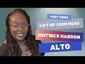 Alto Part | Lift Up Your Head by Deitrick Haddon Cover | Choir Tutorial