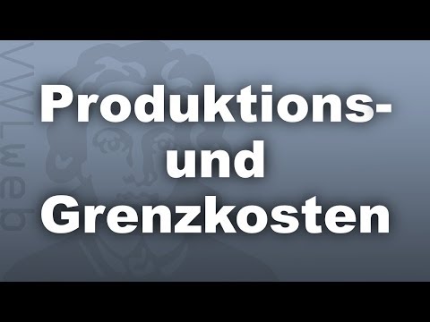 Produktionskosten und Grenzkosten | VWLweb | Goethe Uni Frankfurt | studentisches eLearning-Projekt
