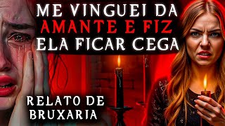 VINGANÇA COM BRUXARIA: O INFIEL PAGOU CARO E SUA AMANTE TAMBEM | RELATOS DE TERROR