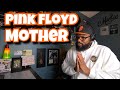Pink Floyd - Mother | REACTION