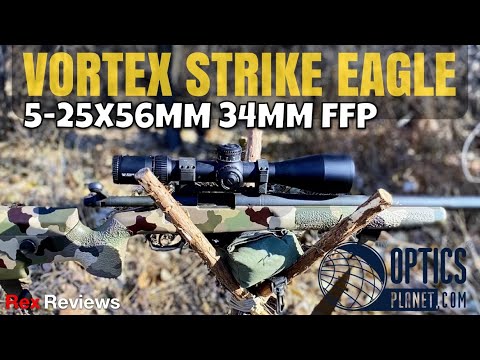 Vortex Strike Eagle 5-25x56mm 34mm Tube FFP Rifle Scope ~ Rex Reviews