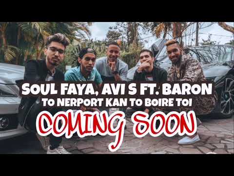 SOUL FAYA AVI S FT. BARON TO NERPORT KAN TO BOIRE TOI