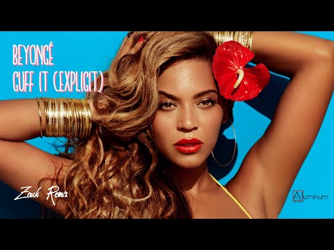 Beyoncé-Cuff It (Explicit)(Zouk Remix)
