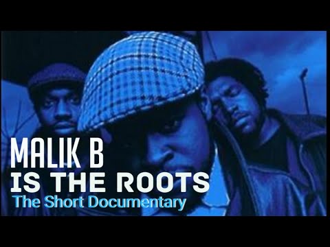 The Roots  is Malik B (The Short Documentary)
