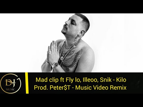 Mad clip - Kilo ft Fly lo, Illeoo, Snik (Music Video Remix) Product By Peter$T
