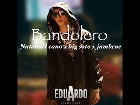Bandolero-Natanael cano x big soto x jambene