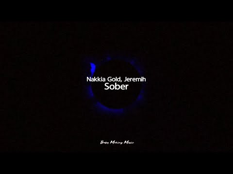 Nakkia Gold, Jeremih - Sober (Lyrics)