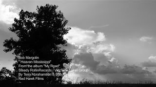"Heaven Mississippi" Feat. Bob Margolin