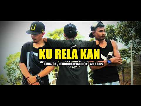 RAKAT BATAM - KU RELA KAN - KAKA_94 - HENDRICK - D'JABRICK - WILL RAPZ - OFFICIAL VIDEO LIRIK