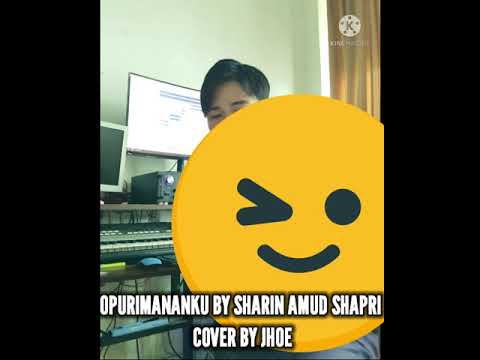 OPURIMANANKU BY SHARIN AMUD SHAPRI COVER BY JHOE