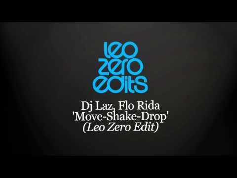 Dj Laz, Flo Rida - 'Move, Shake, Drop' (Leo Zero Edit)