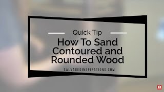 How To Sand Contoured and Rounded Wood