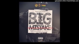 D'Banj's DB Records present Kayswitch - 'Big Mistake' (Prod. by DeeVee)