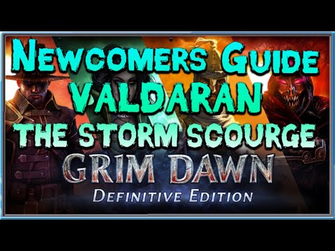 Grim Dawn Newcomer's Guide  - Episode 29 Valdaran, The Storm Scourge