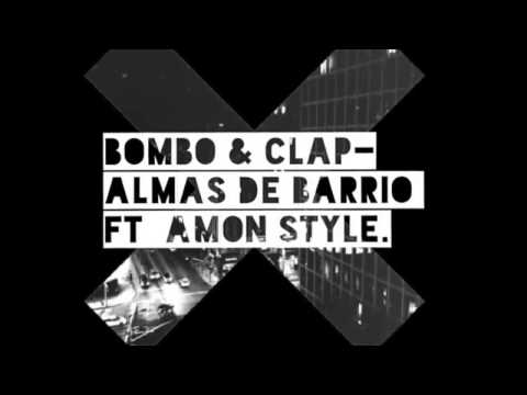 Bombo & Clap-Almas De Barrio Ft Amon Style.