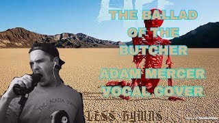 The Last Ten Seconds Of Life - Ballad Of The Butcher (ADAM MERCER VOCAL AUDITION)