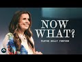 Now What? | Pastor Holly Furtick | Elevation Church
