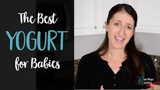 Best Yogurt for Babies - When Can Babies Have Yogurt? | How to Find the Best Baby Yogurt